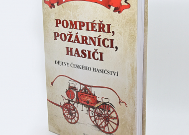 Kniha - Pompiéři, požárníci, hasiči s podtitulem „Dějiny českého hasičství“